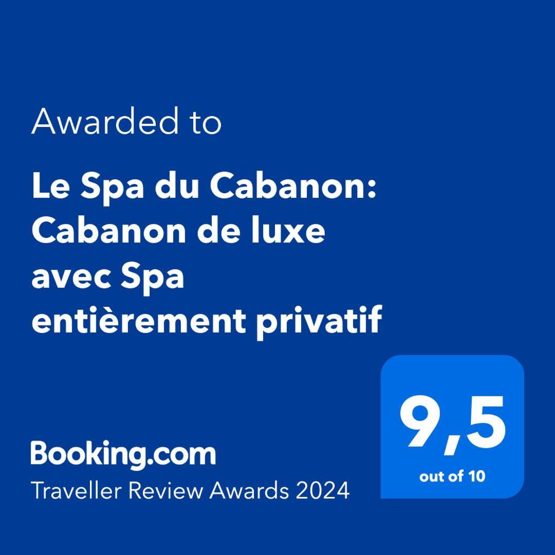 Le Spa Du Cabanon: Cabanon De Luxe Avec Spa Entierement Privatif Aye Luaran gambar